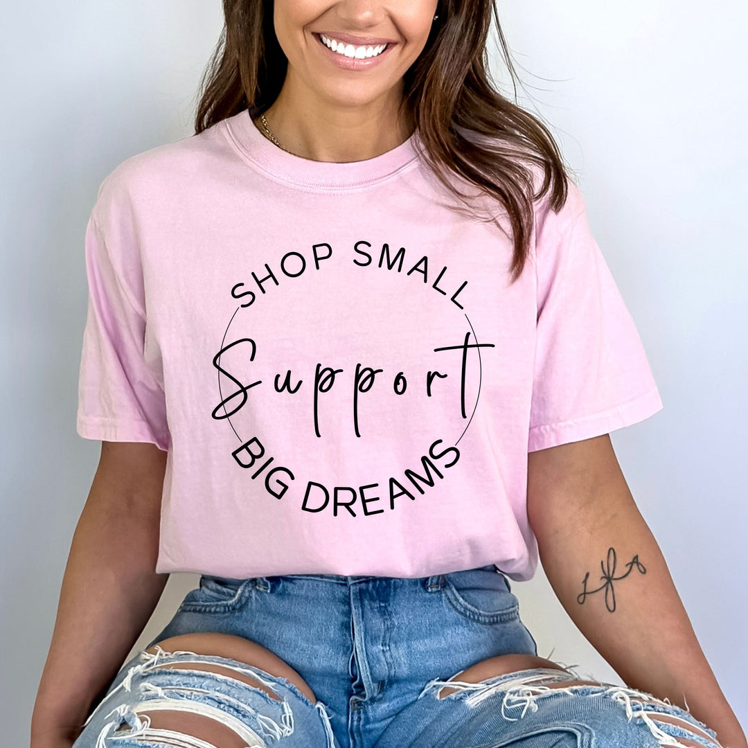Support Big Dreams - Bella Canvas T-Shirt