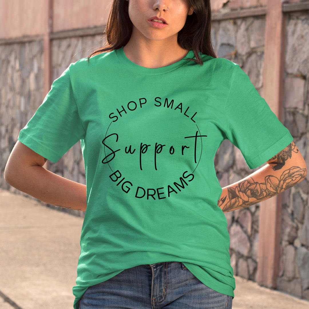 Support Big Dreams - Bella Canvas T-Shirt