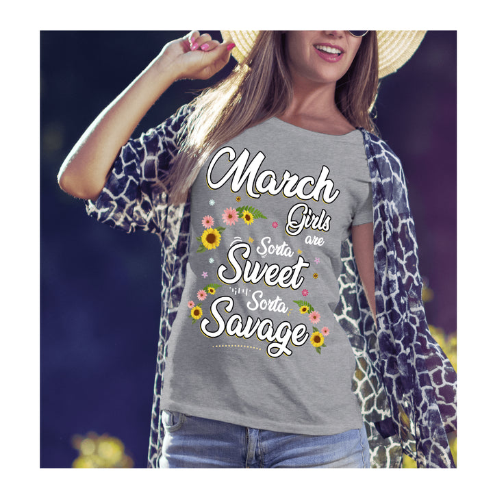 " March Girls Are Sorta Sweet Sorta Savage",