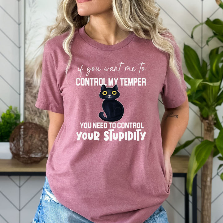 You Need To Control Your Stupidity  - Bella canvas