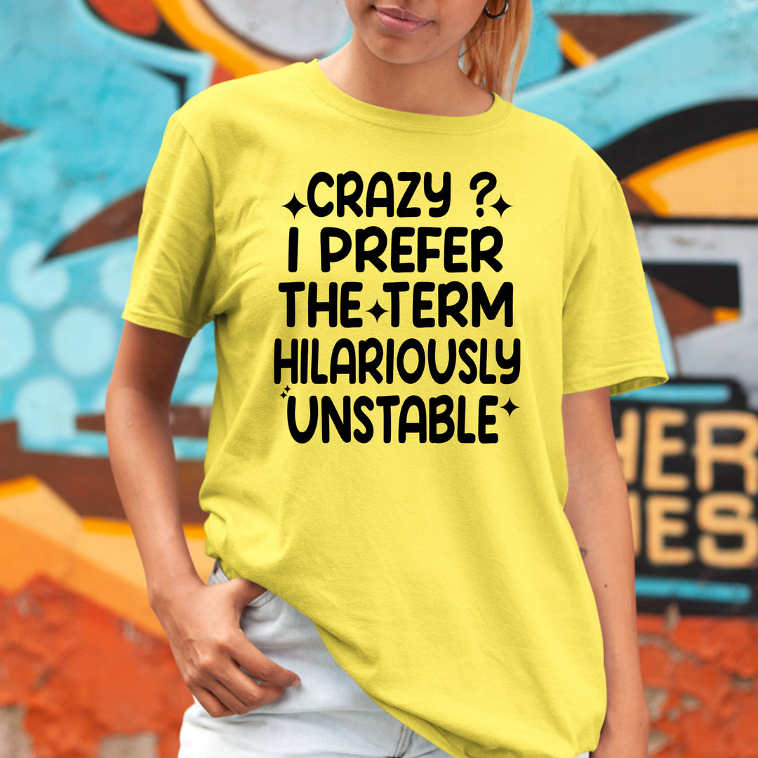 Crazy ? Hilariously Unstable - Bella canvas