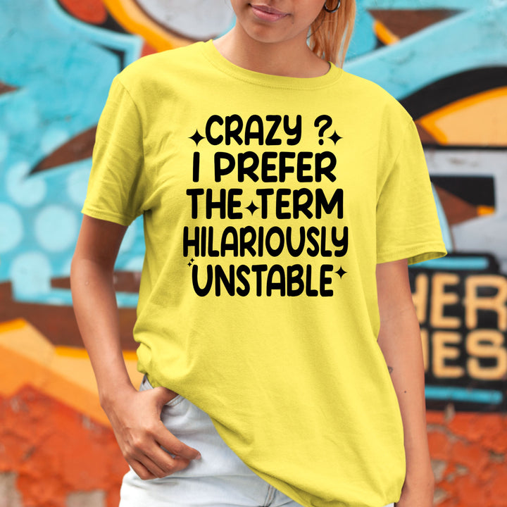 Crazy ? Hilariously Unstable - Bella canvas