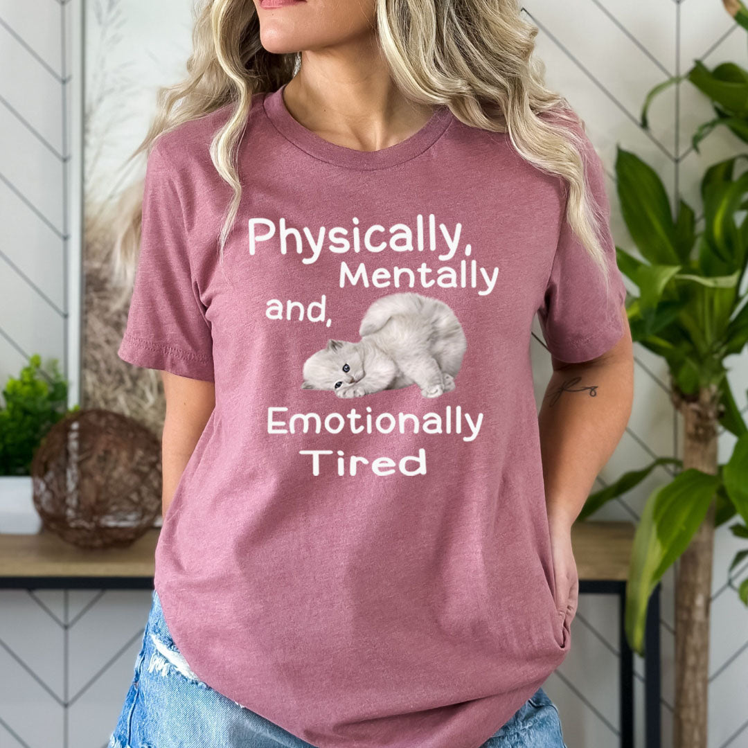 Physically Mentally Tired - Bella canvas