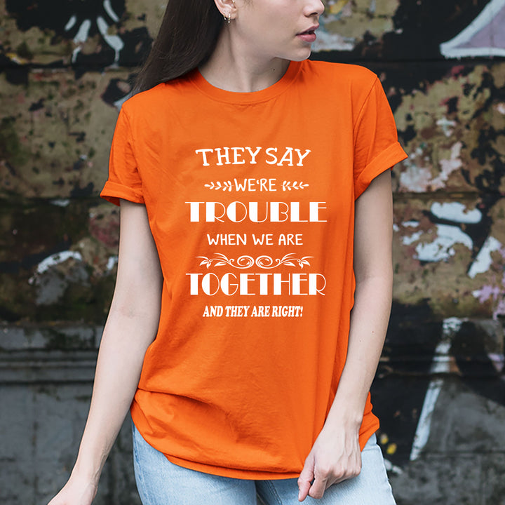 "we are trouble"