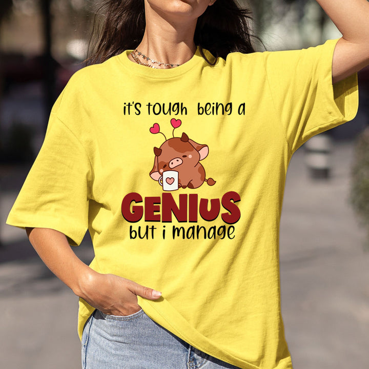 It’s Tough Being A Genius - Bella canvas