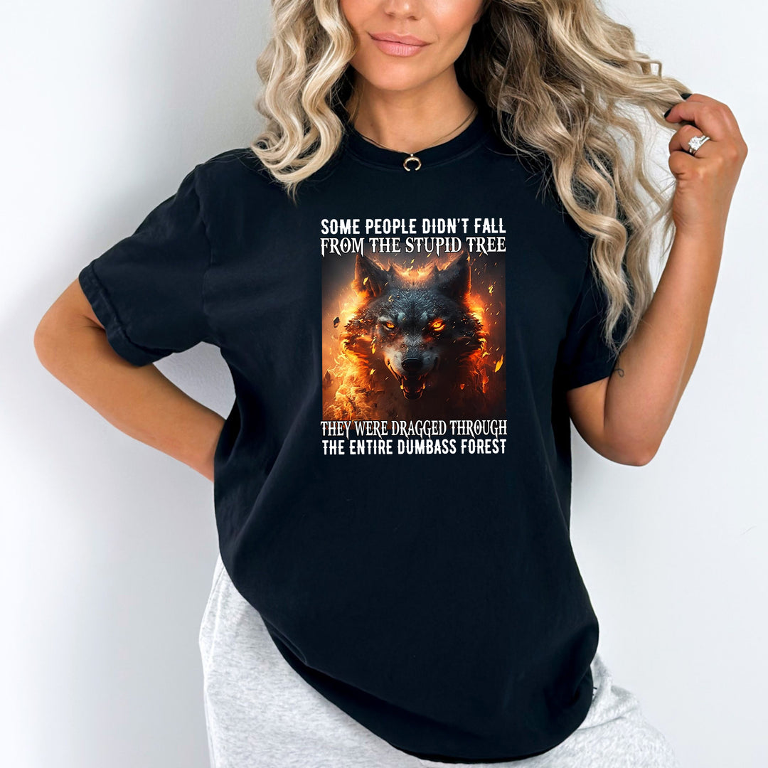 Some People Didn't Fall From The Stupid Tree Tee