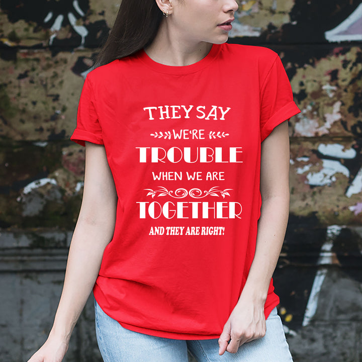 "we are trouble"