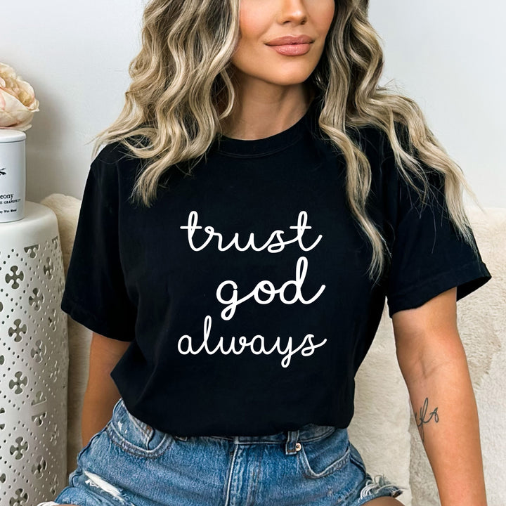 "Trust God Always" - Bella Canvas T-Shirt
