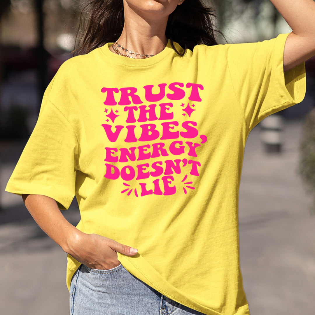 Trust The Vibes Energy Doesn't Lie - Bella canvas