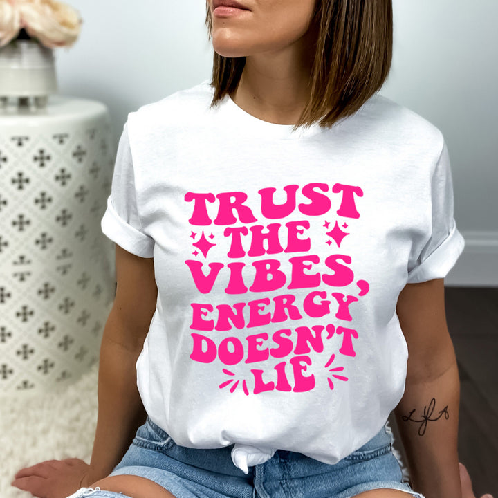Trust The Vibes Energy Doesn't Lie - Bella canvas