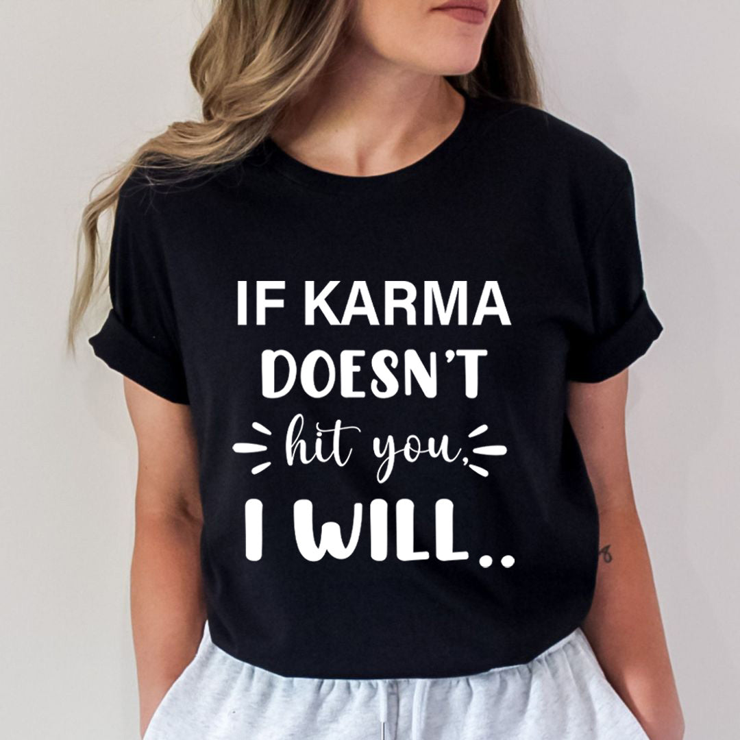 If Karma Doesn't Hit You I Will  - Bella canvas
