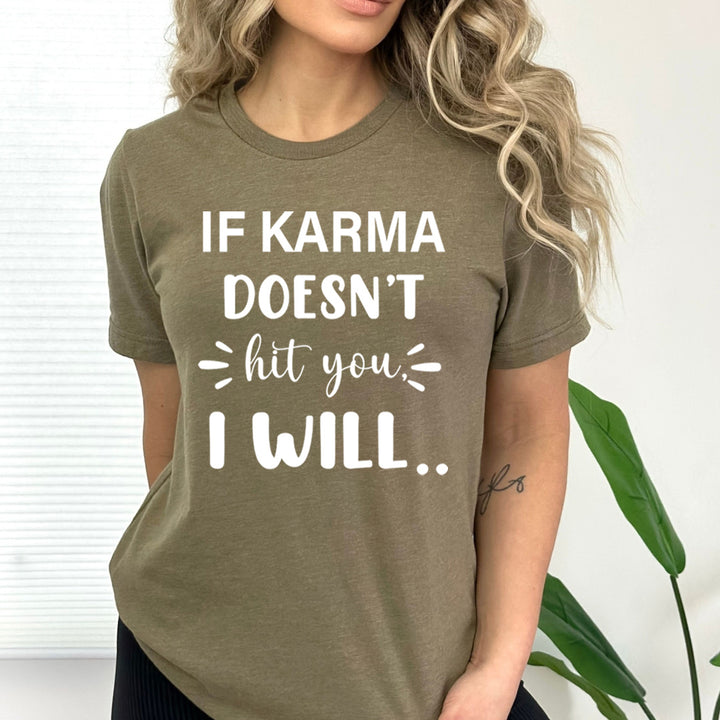If Karma Doesn't Hit You I Will  - Bella canvas
