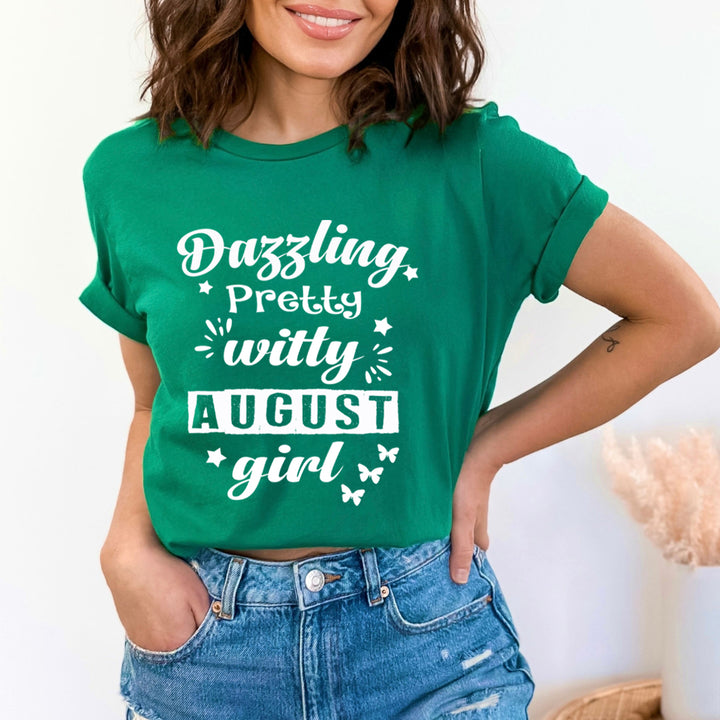 Dazzling Pretty Witty - August Girl - Unisex Tee