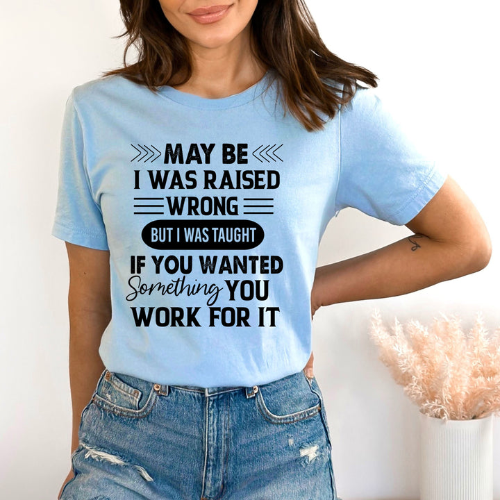 You Work For It - Bella canvas