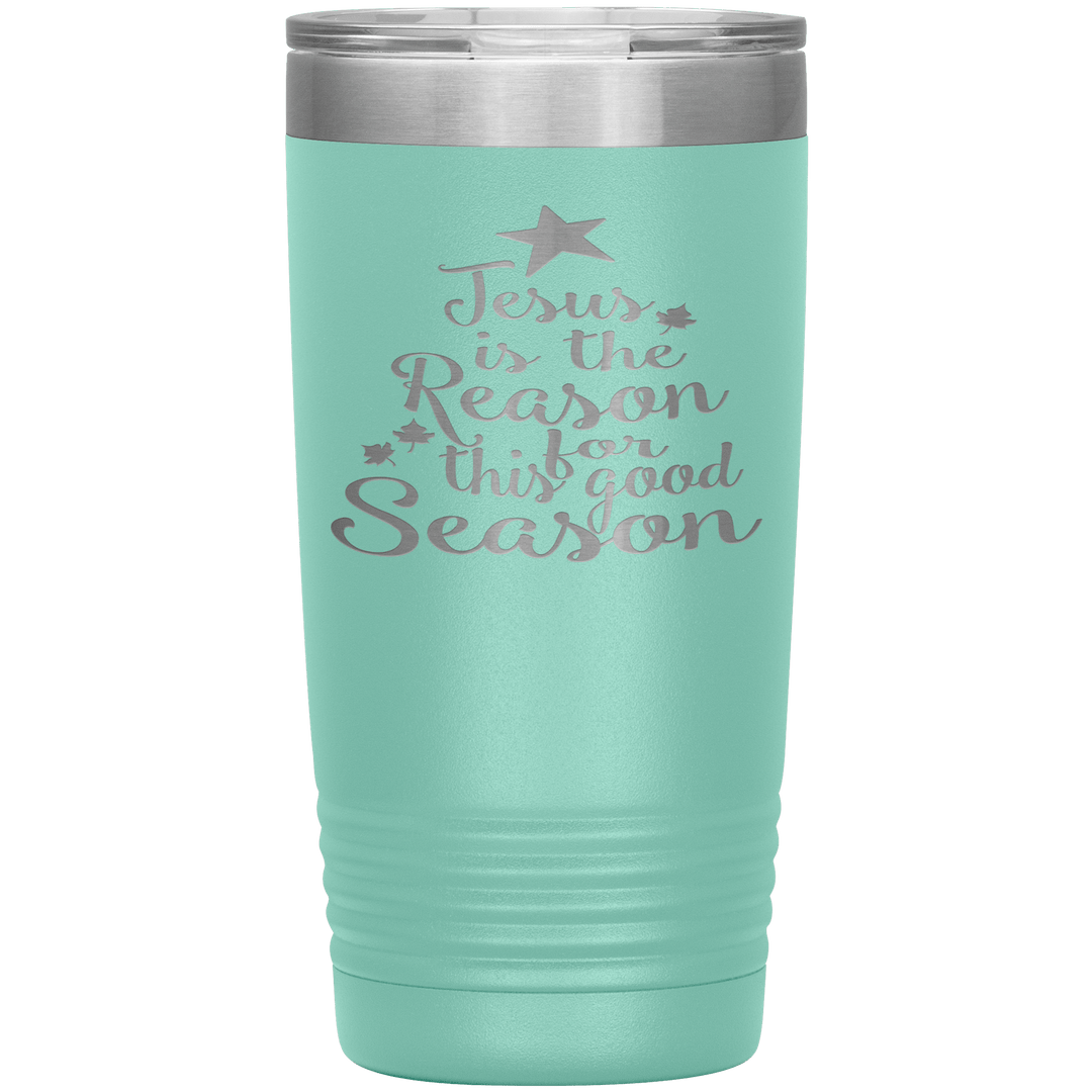"JESUS IS THE REASON FOR THIS GOOD SEASON" Tumbler. Buy For Family & Friends. Save Shipping. - LA Shirt Company