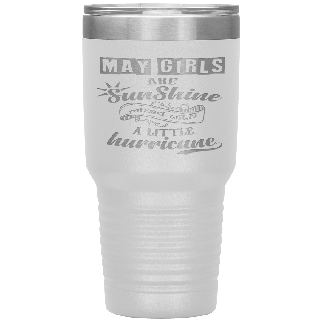 "May Girls are Sunshine Mixed With Little Hurricane"Tumbler. Buy For Family & Friends. Save Shipping. - LA Shirt Company