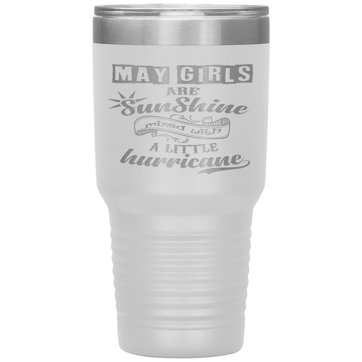 "May Girls are Sunshine Mixed With Little Hurricane"Tumbler. Buy For Family & Friends. Save Shipping. - LA Shirt Company