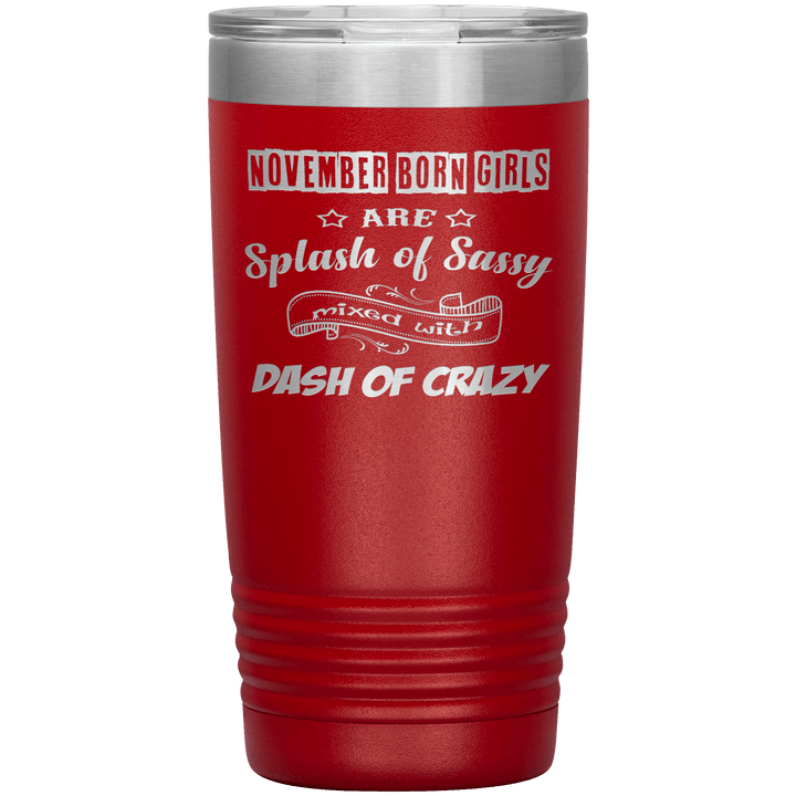 "November Girls Sassy"Tumbler.Buy for friends and family. Save Shipping. - LA Shirt Company