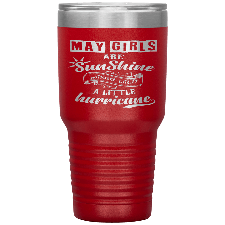 "May Girls are Sunshine Mixed With Little Hurricane"Tumbler. Buy For Family & Friends. Save Shipping. - LA Shirt Company
