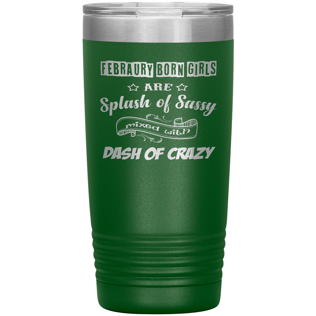 "February Sassy Girl"Tumbler. Buy for friends and family. Save Shipping. - LA Shirt Company
