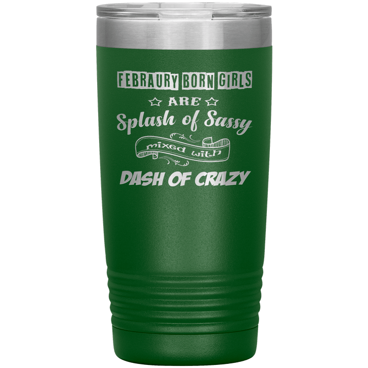 "February Sassy Girl"Tumbler. Buy for friends and family. Save Shipping. - LA Shirt Company