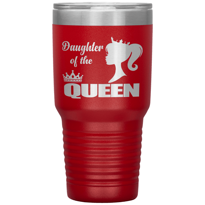 "DAUGHTER OF THE QUEEN" Tumbler. Buy For Family & Friends. Save Shipping. - LA Shirt Company