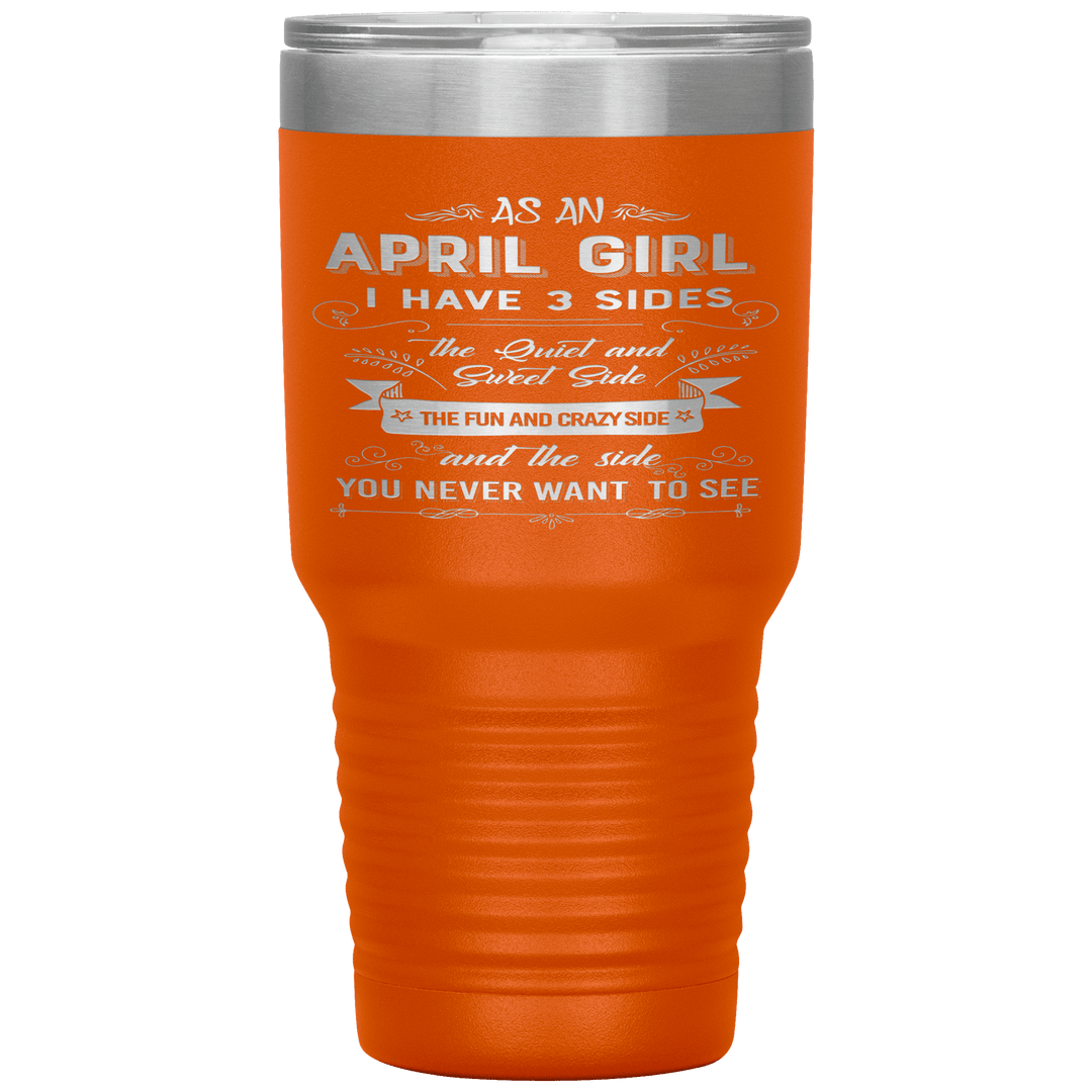 "April Girls 3 Sides "Tumbler.Buy For Family & Friends. Save Shipping. - LA Shirt Company