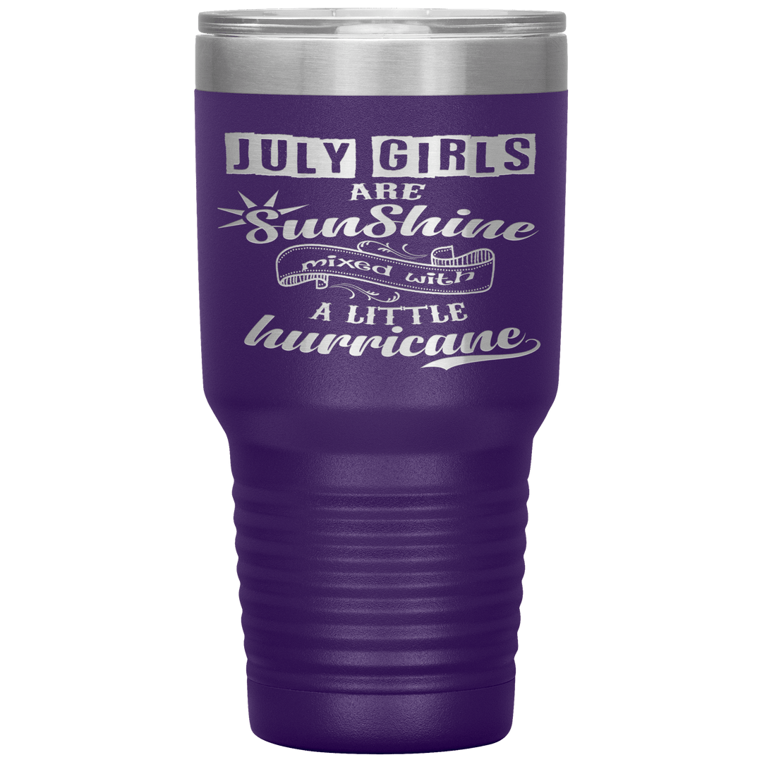 "July Girls are Sunshine Mixed With Little Hurricane"Tumbler. Buy For Family & Friends. Save Shipping. - LA Shirt Company