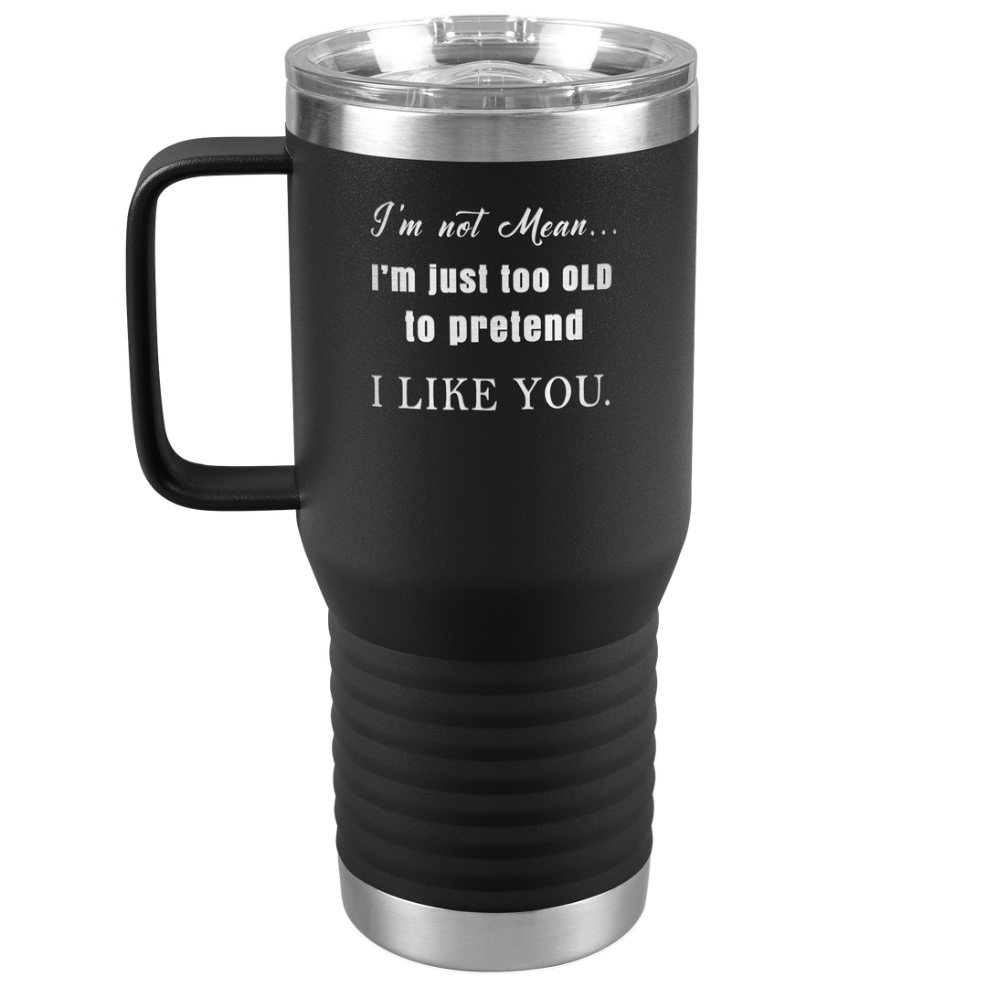 "I AM NOT MEAN" TRAVEL TUMBLER.