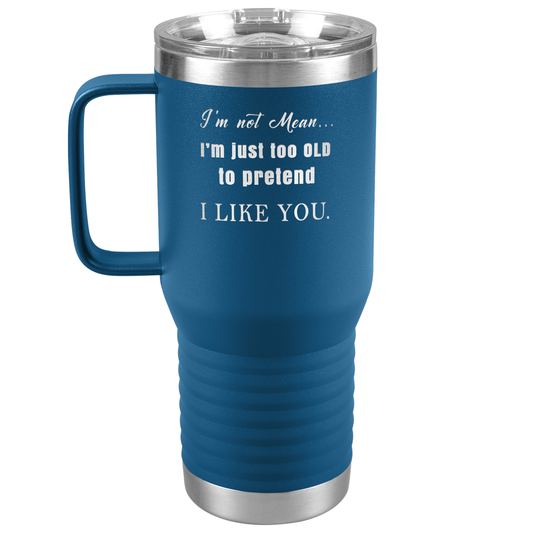 "I AM NOT MEAN" TRAVEL TUMBLER.