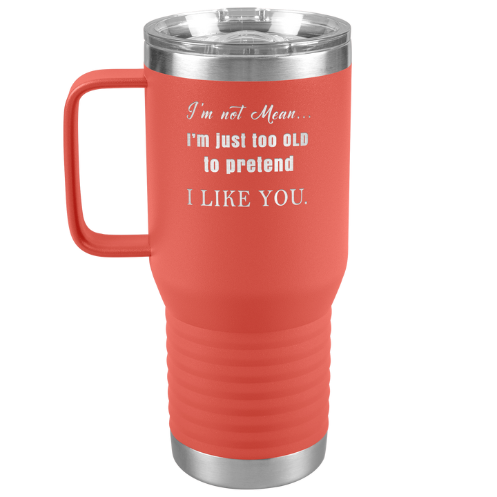"I AM NOT MEAN" TRAVEL TUMBLER.