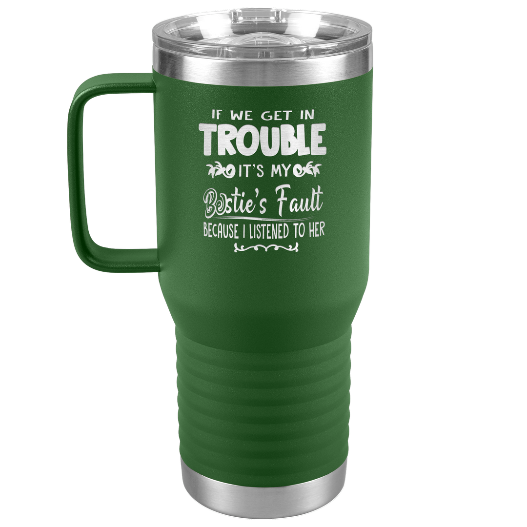 "BESTIES FAULT" TRAVEL TUMBLER.