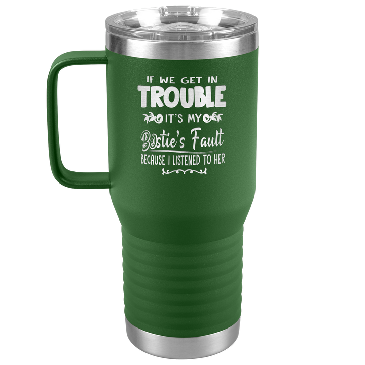"BESTIES FAULT" TRAVEL TUMBLER.