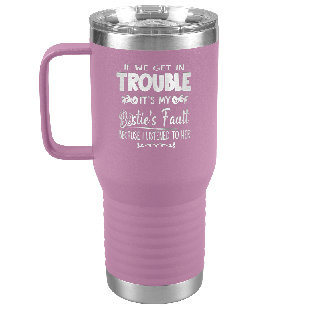 "BESTIES FAULT" TRAVEL TUMBLER.
