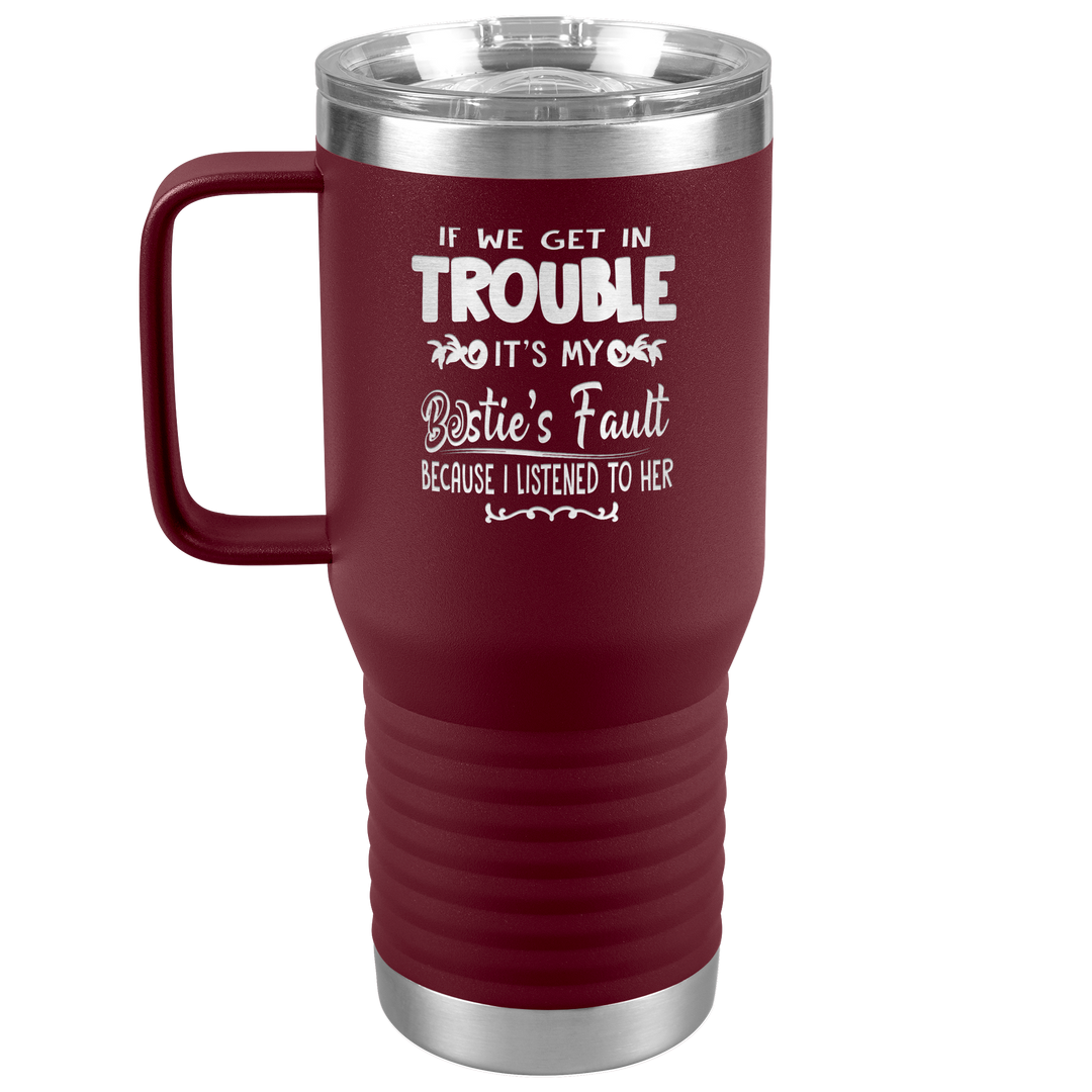 "BESTIES FAULT" TRAVEL TUMBLER.