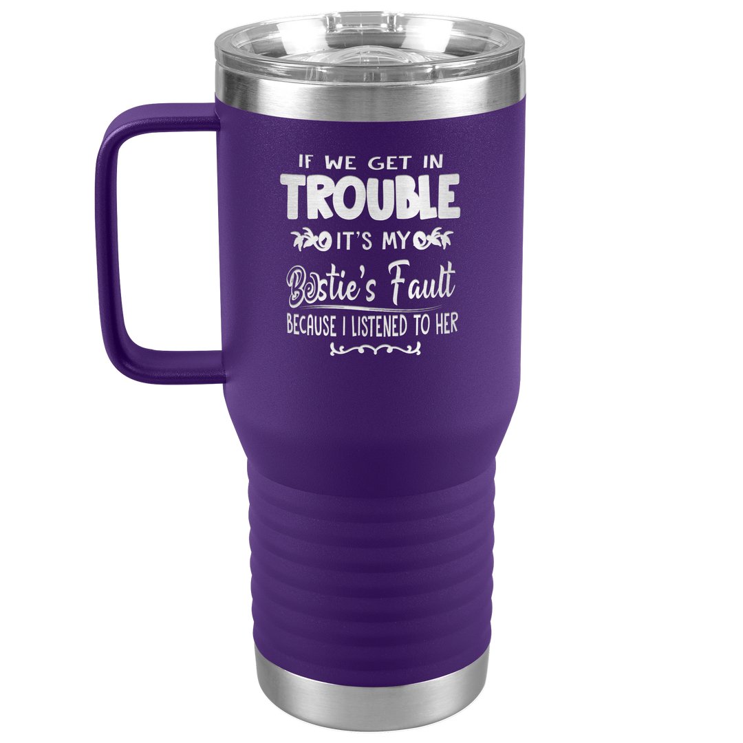 "BESTIES FAULT" TRAVEL TUMBLER.
