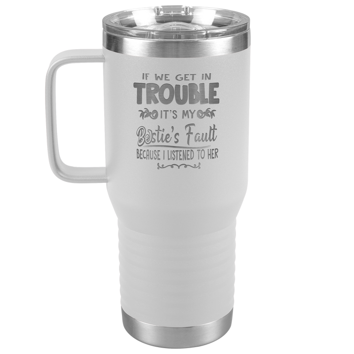 "BESTIES FAULT" TRAVEL TUMBLER.