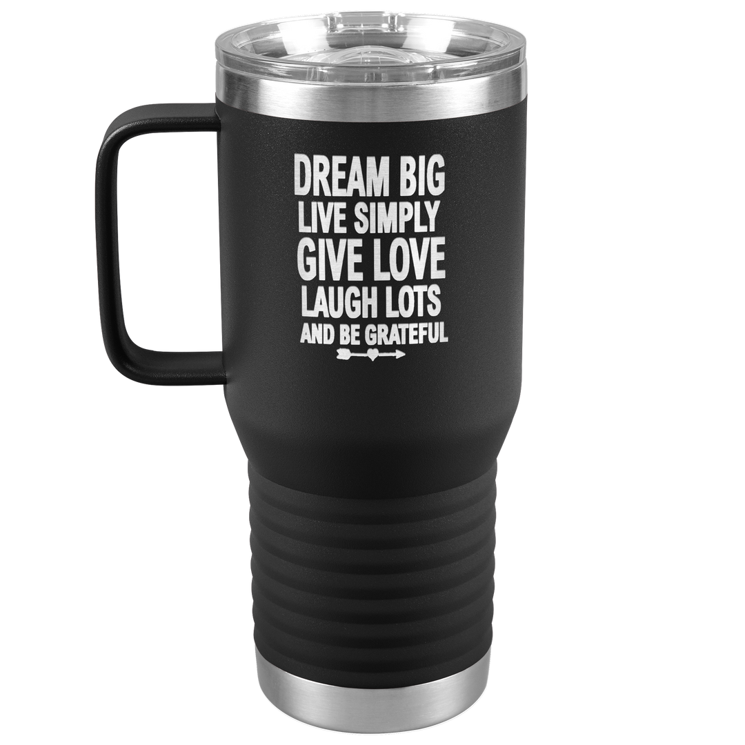"BIG DREAM" TRAVEL TUMBLER.