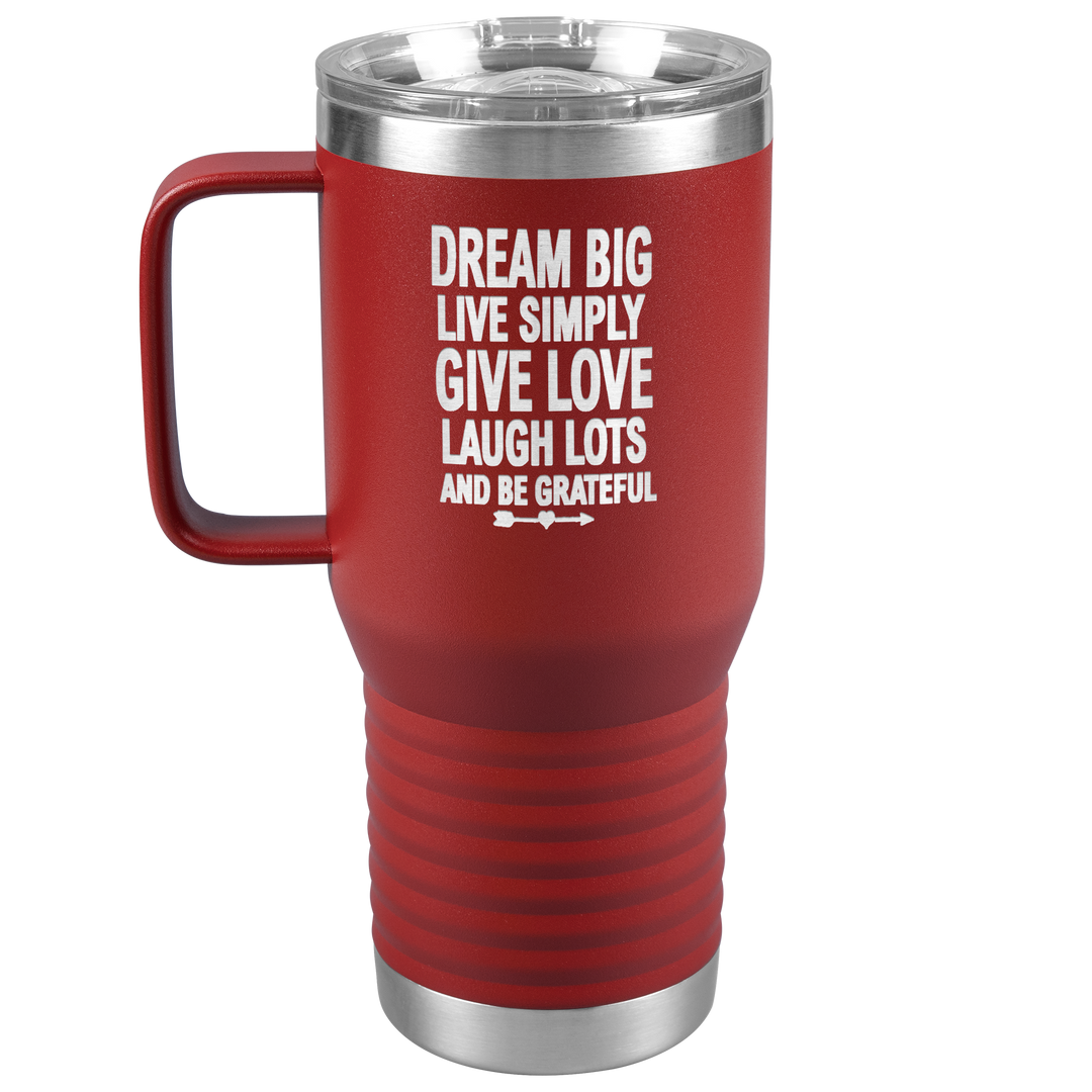 "BIG DREAM" TRAVEL TUMBLER.