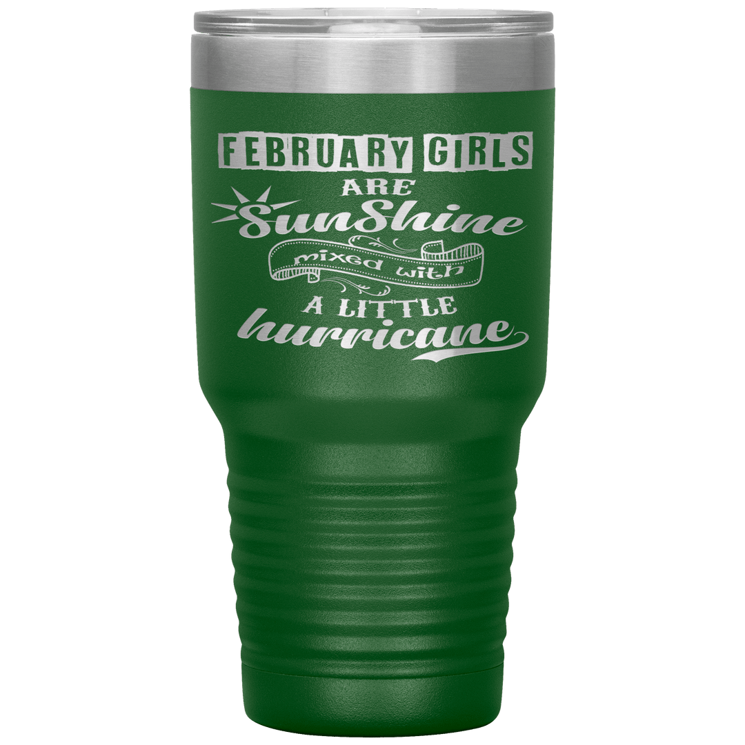 "February Girls are Sunshine Mixed With Little Hurricane"Tumbler. Buy For Family & Friends. Save Shipping. - LA Shirt Company