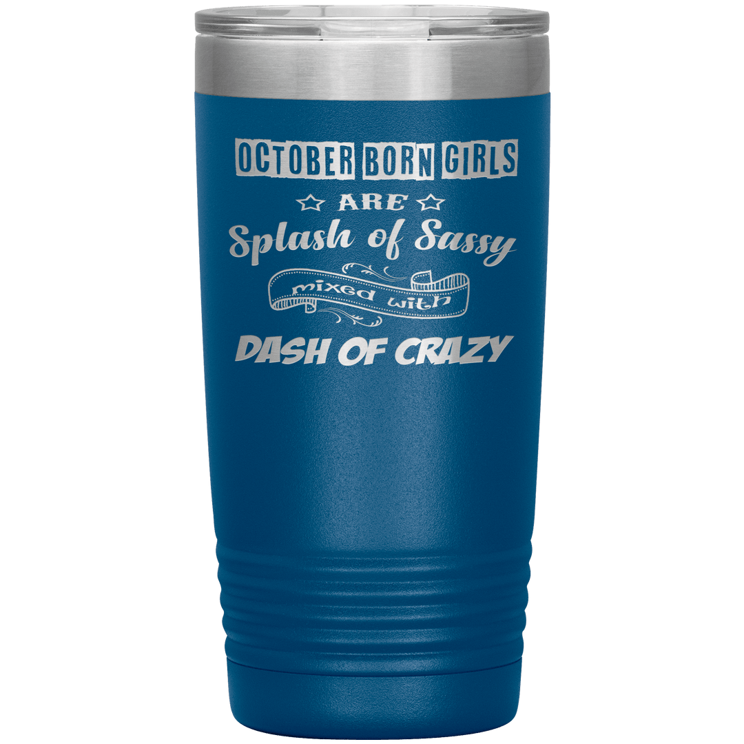 "October Girls Sassy"Tumbler.Buy for friends and family. Save Shipping. - LA Shirt Company