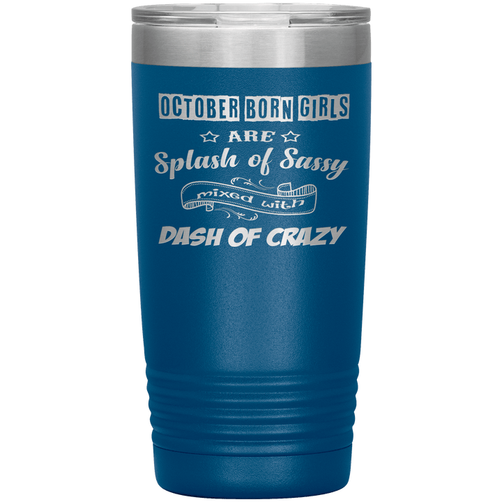 "October Girls Sassy"Tumbler.Buy for friends and family. Save Shipping. - LA Shirt Company