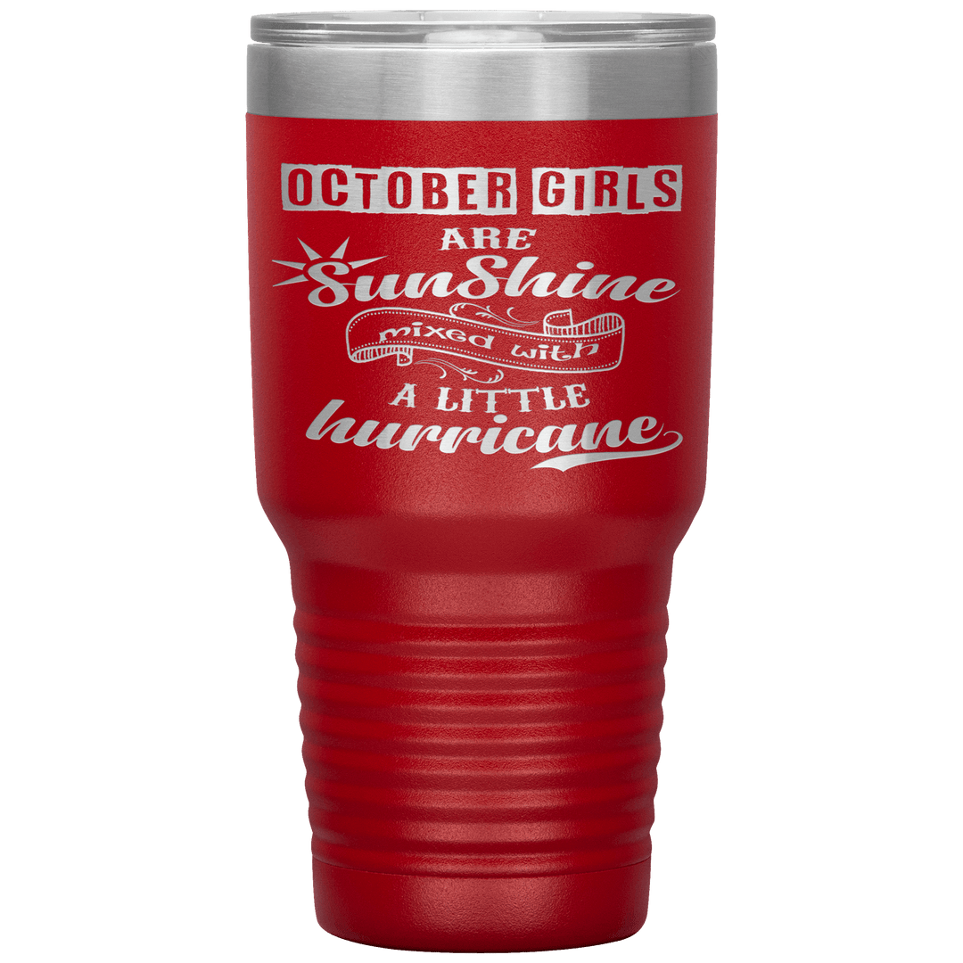 "October Girls are Sunshine Mixed With Little Hurricane"Tumbler. Buy For Family & Friends. Save Shipping. - LA Shirt Company