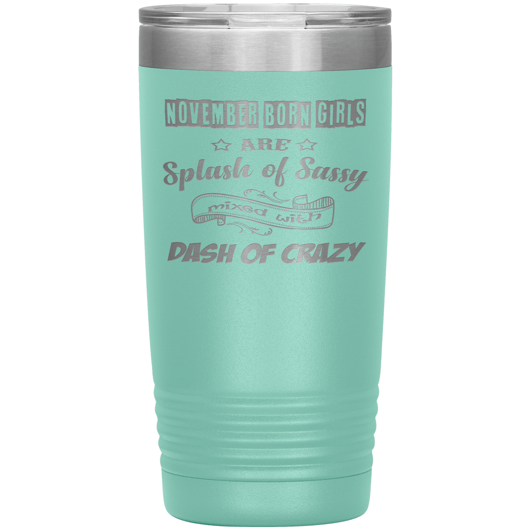 "November Girls Sassy"Tumbler.Buy for friends and family. Save Shipping. - LA Shirt Company