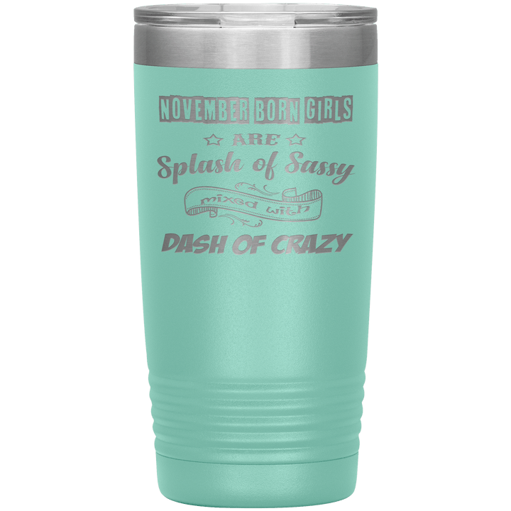 "November Girls Sassy"Tumbler.Buy for friends and family. Save Shipping. - LA Shirt Company