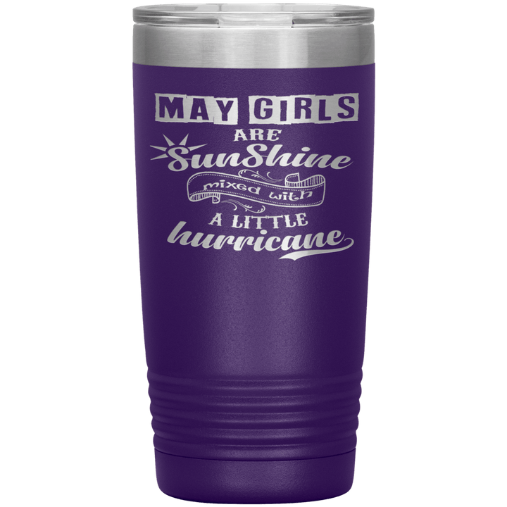 "May Girls are Sunshine Mixed With Little Hurricane"Tumbler. Buy For Family & Friends. Save Shipping. - LA Shirt Company