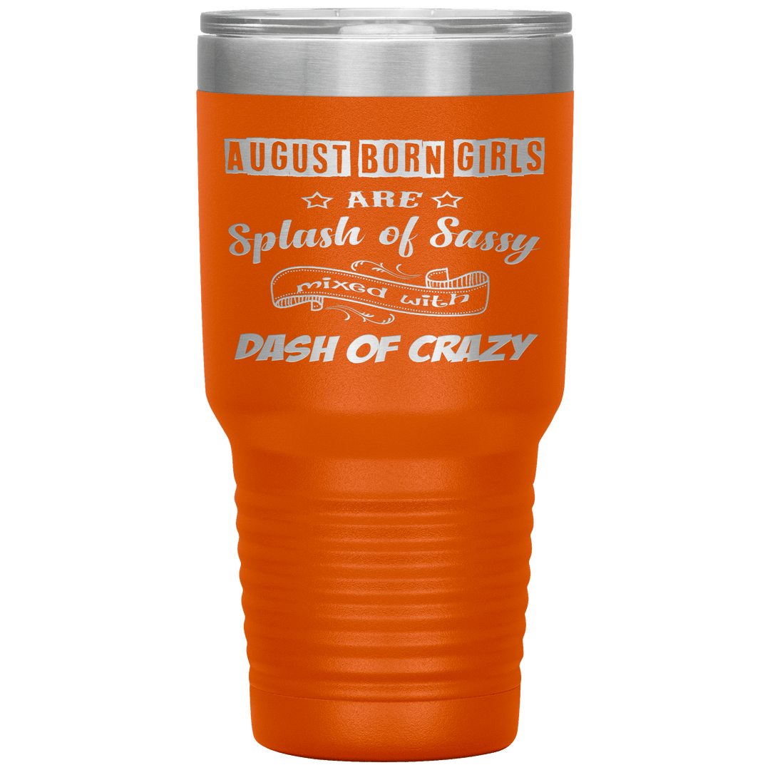 "August Girls Sassy"Tumbler.Buy for friends and family. Save Shipping. - LA Shirt Company