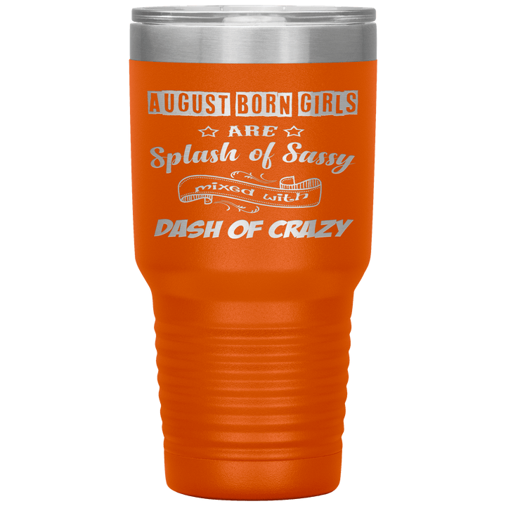 "August Girls Sassy"Tumbler.Buy for friends and family. Save Shipping. - LA Shirt Company