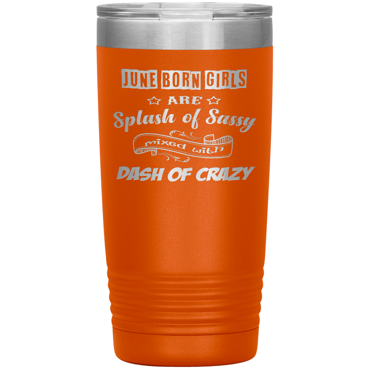 "June Girls Sassy"Tumbler.Buy for friends and family. Save Shipping. - LA Shirt Company