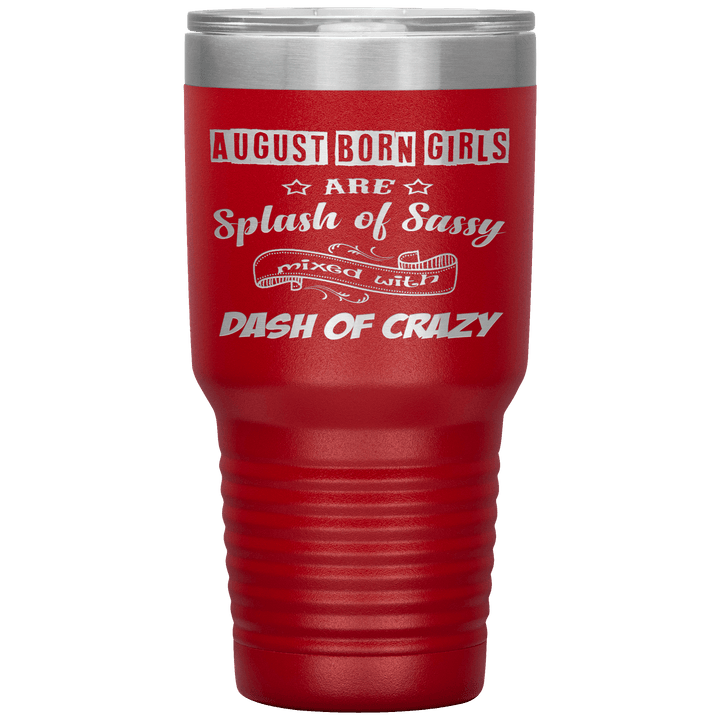 "August Girls Sassy"Tumbler.Buy for friends and family. Save Shipping. - LA Shirt Company